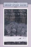 In the Shadow of God's Wings: Group Study Guide 0835808599 Book Cover