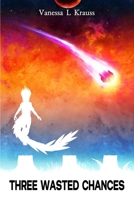 Three Wasted Chances (Fatality) 1069303550 Book Cover