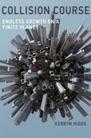 Collision Course: Endless Growth on a Finite Planet 0262529696 Book Cover