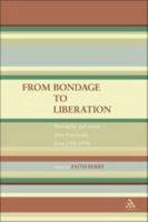 From Bondage to Liberation: Writings by and About Afro-Americans from 1700-1918 0826413706 Book Cover