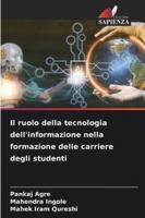 Il ruolo della tecnologia dell'informazione nella formazione delle carriere degli studenti (Italian Edition) 6208778891 Book Cover