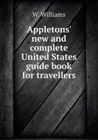 Appletons' New and Complete United States Guide Book for Travellers 5519137552 Book Cover