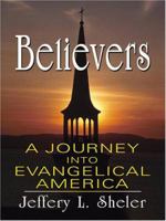 Believers: A Journey into Evangelical America 0670038024 Book Cover