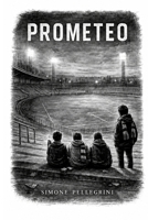 PROMETEO (Italian Edition) B0H5XH2Q67 Book Cover
