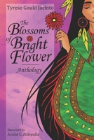 The Blossoms of Bright Flower: Anthology B0841L6MPW Book Cover