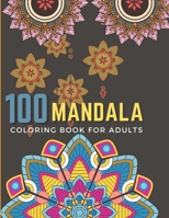 100 mandalas coloring book for adults: 100 Mandalas for Stress-Relief (Volume 3) Adult Coloring Book: Beautiful Mandalas for Stress Relief and Relaxation B09484PTX2 Book Cover
