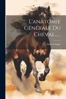 L'anatomie Générale Du Cheval...... 1022621483 Book Cover