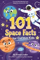 101 Space Facts for Curious Kids: Fun and Mind-Blowing Facts About the Universe for Kids Ages 5–8 B0G8X3FY7Q Book Cover