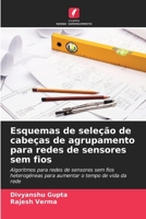 Esquemas de seleção de cabeças de agrupamento para redes de sensores sem fios (Portuguese Edition) 6208521025 Book Cover