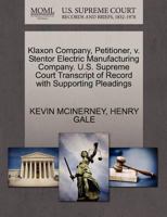 Klaxon Company, Petitioner, v. Stentor Electric Manufacturing Company. U.S. Supreme Court Transcript of Record with Supporting Pleadings 1270323768 Book Cover