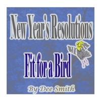 New Year's Resolutions Fit for a Bird 1519613083 Book Cover