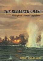 Bismarck Chase: New Light on a Famous Engagement 1557501831 Book Cover