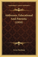 Addresses, Educational and Patriotic 0530347628 Book Cover