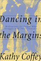 Dancing in the Margins: Meditations for People who Struggle with Their Churches 0824518152 Book Cover