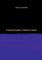 Curtos Ensaios E Outras Coisas (Portuguese Edition) 6500548353 Book Cover