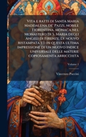 Vita e ratti di Santa Maria Maddalena de' Pazzi, nobile Fiorentina, monaca nel Monastero di S. Maria degli Angeli di Firenze. Di nouvo ristampata ed ... copiosamenta arricchita (Italian Edition) 1025201779 Book Cover