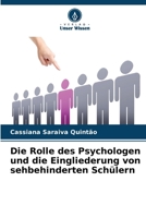 Die Rolle des Psychologen und die Eingliederung von sehbehinderten Schülern 6207374606 Book Cover