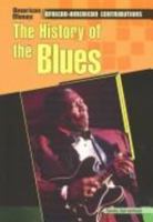 The History of Blues (American Mosaic) 0791074900 Book Cover