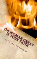 Oh Woman Great Is Your Faith 1718713460 Book Cover