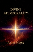 Divine Atemporality B0H46FBY9B Book Cover