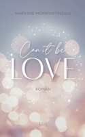 Can it be Love: Kennst du ihn, kennst du alle (German Edition) 3751904689 Book Cover