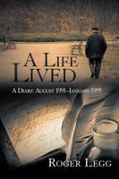 A Life Lived: A Diary: August 1991-January 1995 154628558X Book Cover