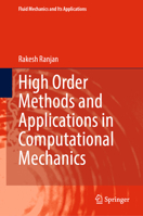 High Order Methods and Applications in Computational Mechanics (Fluid Mechanics and Its Applications, 143) 303216060X Book Cover