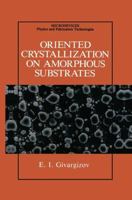 Oriented Crystallization on Amorphous Substrates (Microdevices) 030643122X Book Cover