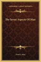 The Seven Aspects Of Man 1425314260 Book Cover