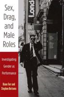 Sex, Drag, and Male Roles: Investigating Gender as Performance 0472051024 Book Cover