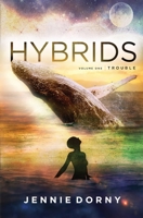 Hybrids, Volume One: Trouble 2901892043 Book Cover