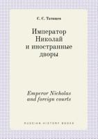 Emperor Nicholas and foreign courts 5519454426 Book Cover