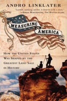 Measuring America: How an Untamed Wilderness Shaped the United States and Fulfilled the Promise ofDemocracy 0452284597 Book Cover