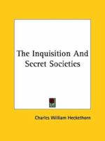 The Inquisition and Secret Societies 1425300901 Book Cover