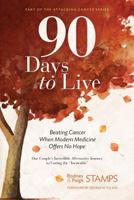 90 Days to Live 0999372211 Book Cover