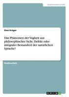 Das Ph�nomen der Vagheit aus philosophischer Sicht. Defekt oder integraler Bestandteil der nat�rlichen Sprache? 3668213550 Book Cover