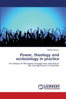 Power, theology and ecclesiology in practice 3838338383 Book Cover