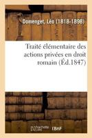 Traité élémentaire des actions privées en droit romain 2329023316 Book Cover