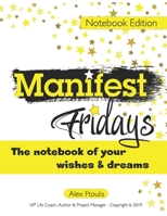 Manifest Fridays: the notebook of your wishes and dreams 0359912478 Book Cover