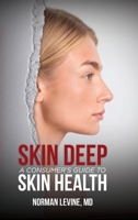 Skin Deep: A Consumer's Guide to Skin Health B0F9LRSQ5Q Book Cover