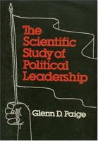The Scientific Study of Political Leadership 0029236304 Book Cover