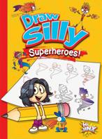 Draw Silly Superheroes! 164466075X Book Cover