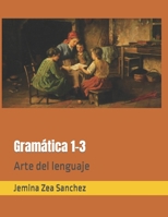Gramática 1-3 (Spanish Edition) B0CJLLLTTT Book Cover