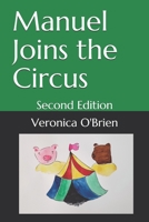 Manuel Joins the Circus: Second Edition B08QWBY32W Book Cover