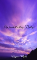 Wanderlusting Poetry 1672795710 Book Cover