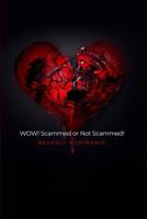 Wow! Scammed or Not Scammed! 1480919454 Book Cover