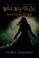 Witch Way to Go: Twisted Path's Into the Night B0GXS3RPJL Book Cover