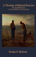 A Theology of Spiritual Exercises 1734909439 Book Cover