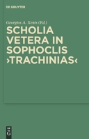 Scholia Vetera in Sophoclis "Trachinias" 3110227029 Book Cover