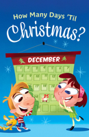 How Many Days 'til Christmas? (Pack of 25) 1682161234 Book Cover